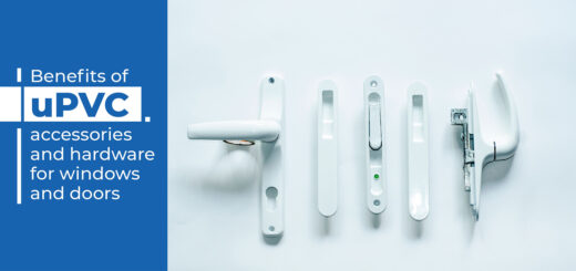 Benefits of uPVC accessories and hardware for windows and doors