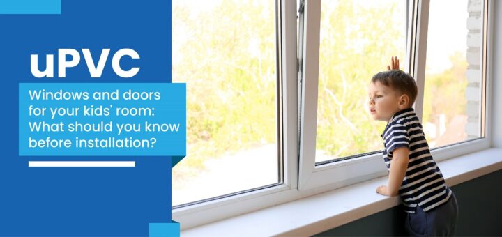uPVC Windows and doors for your kids' room