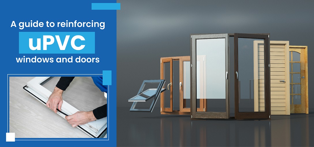 A guide to reinforcing uPVC windows and doors