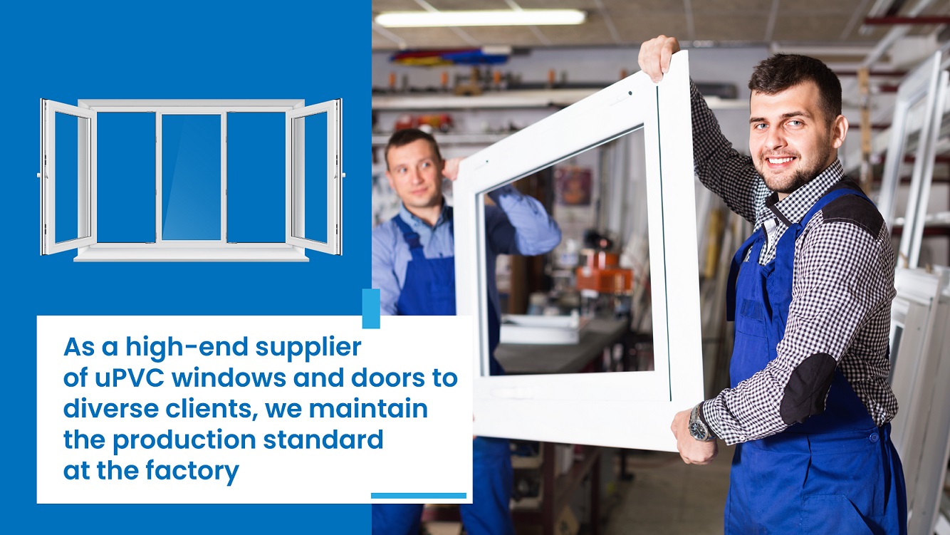 As a high-end supplier of uPVC windows and doors
