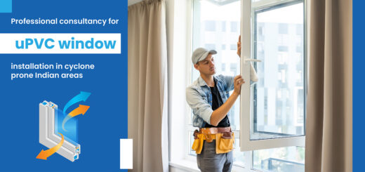 Professional consultancy for uPVC window installation in cyclone prone Indian areas